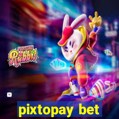 pixtopay bet